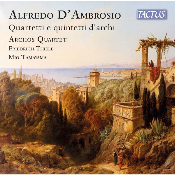 Alfredo dAmbrosio (1871-1914): Werke für Streichquartett & Streichquintett -   - (CD / W)