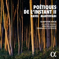 Maurice Ravel (1875-1937): Quatuor Voce - Poetiques de...