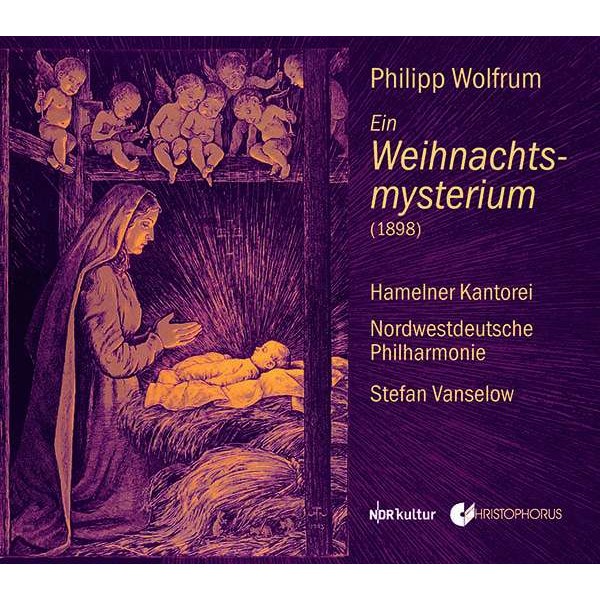 Philipp Wolfrum (1854-1919): Ein Weihnachtsmysterium -   - (CD / E)