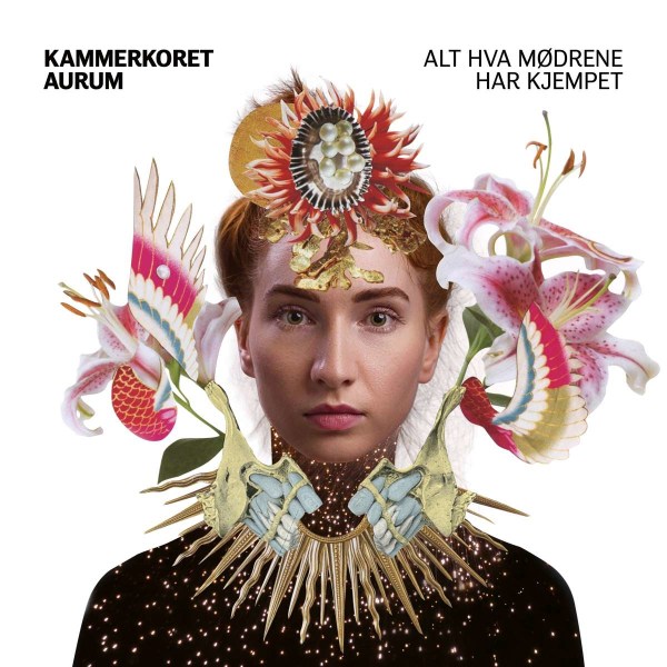 Eva Holm Foosnaes: Kammerkoret Aurum - Alt Hva Modrene Har Kjempet (All that our mothers have fought) -   - (SACD / E)