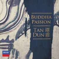 Tan Dun: Buddha Passion für Soli,Chor &...