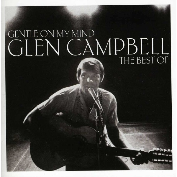 Glen Campbell: Gentle On My Mind: The Best Of -   - (CD / G)