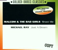 Malcolm & The Bad Girls: Shoot Me/Just A Dream -   -...