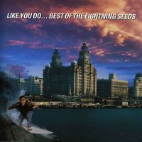 The Lightning Seeds: Like You Do - The Best