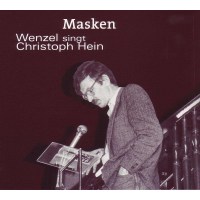 Hans-Eckardt Wenzel: Masken: Wenzel singt Christoph Hein...