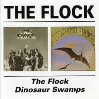 The Flock: The Flock / Dinosaur Swamps -   - (CD / T)