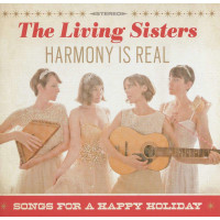 The Living Sisters: Harmony Is Real: Songs For A Happy...