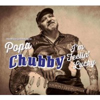 Popa Chubby (Ted Horowitz): Im Feelin Lucky -   - (CD / I)