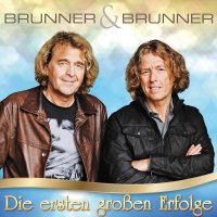 Brunner & Brunner: Die ersten großen Erfolge -...