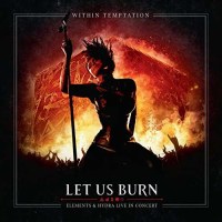 Within Temptation: Let Us Burn: Elements & Hydra Live...