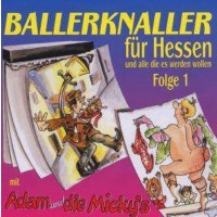 Adam & Die Mickys: Ballerknaller für Hessen...