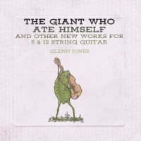 Glenn Jones (Rock): The Giant Who Ate Himself And Other...