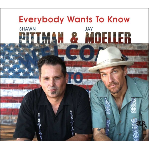 Shawn Pittman & Jay Moeller: Everybody Wants To Know -   - (CD / E)