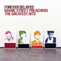 Manic Street Preachers: Forever Delayed - The Greatest...