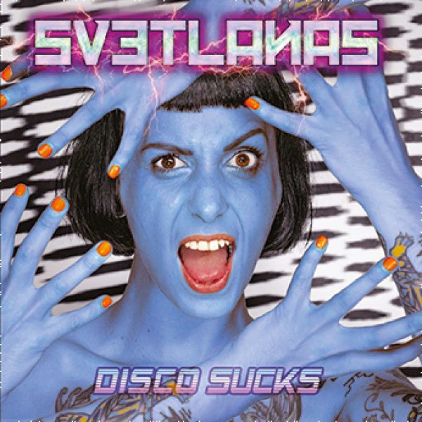 Svetlanas: Disco Sucks (Limited Edition) (Blue Vinyl)