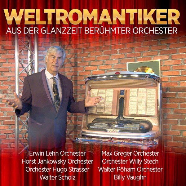 Various Artists: Weltromantiker: Aus der Glanzzeit berühmter Orchester