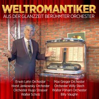 Various Artists: Weltromantiker: Aus der Glanzzeit...