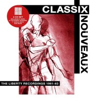 Classix Nouveaux: The Liberty Recordings 1981 - 83 -   -...