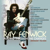 Ray Fenwick: Playing Through The Changes: Anthology 1964...