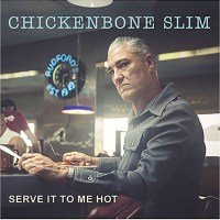 Chickenbone Slim: Serve It To Me Hot -   - (CD / S)