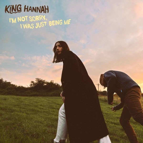 King Hannah: Im Not Sorry, I Was Just Being Me -   - (CD / I)