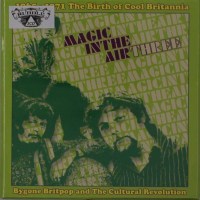 Magic In The Air 3: 1965-1971 Birth Of Cool Britan: Magic...