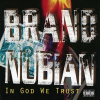 Brand Nubian: In God We Trust (30th Anniversary Edition)...