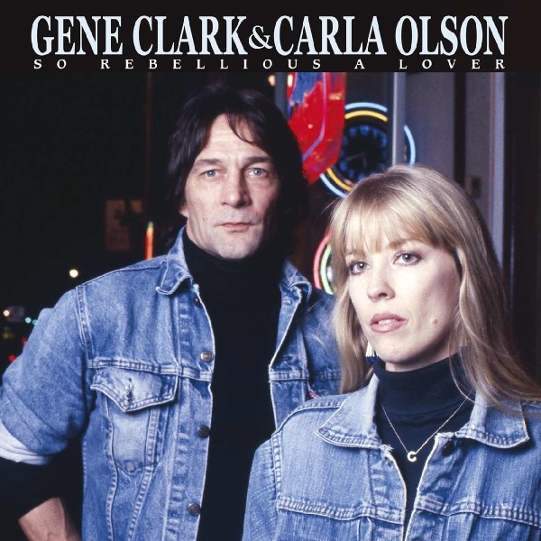 Gene Clark & Carla Olsen: So Rebellious A Lover (180g) (Limited Edition) (Blue Vinyl) -   - (LP / S)