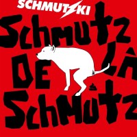 Schmutzki: Schmutz De La Schmutz -   - (CD / S)