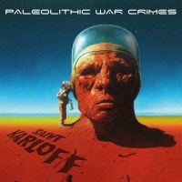 Saint Karloff: Paleolithic War Crimes -   - (CD / P)