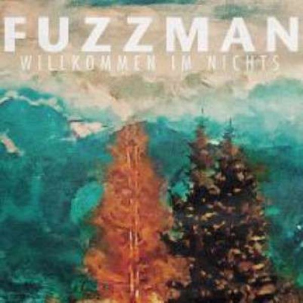 Fuzzman: Willkommen im Nichts -   - (CD / W)