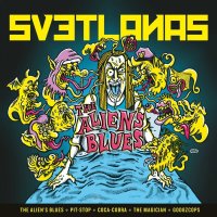 Svetlanas: The Aliens Blues