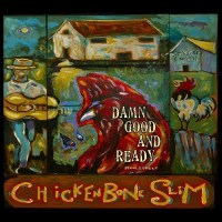 Chickenbone Slim: Damn Good And Ready -   - (CD / D)