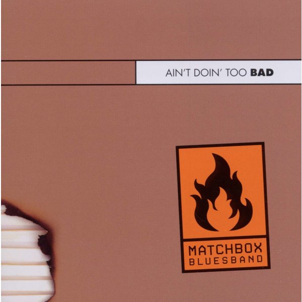 Matchbox Bluesband: Aint Doin Too Bad (Live) -   - (CD / A)