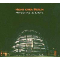 Mitschke & Dietz: Night Over Berlin -   - (CD / N)