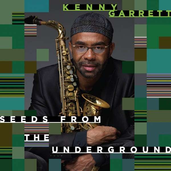 Kenny Garrett: Seeds From The Underground -   - (CD / S)