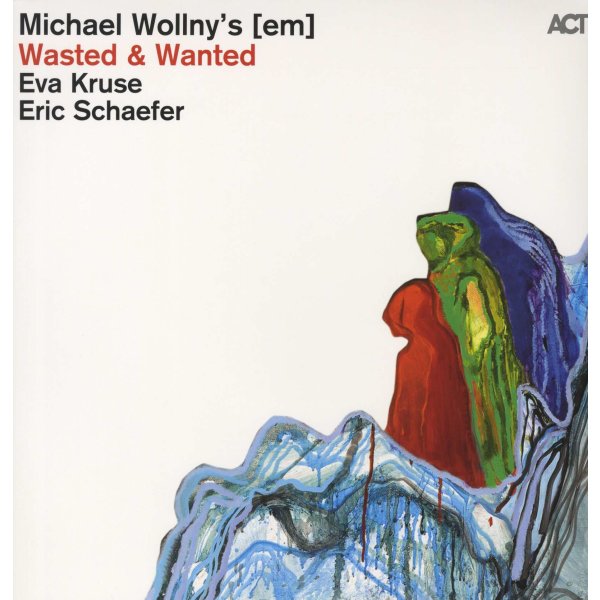 Michael Wollny, Eva Kruse & Eric Schaefer: Wasted & Wanted -   - (LP / W)