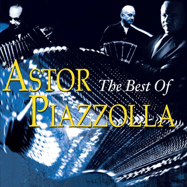 Astor Piazzolla (1921-1992): The Best Of Astor Piazzolla -   - (CD / T)