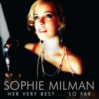 Sophie Milman: Her Very Best...So Far