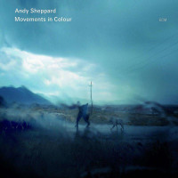 Andy Sheppard: Movements In Colour -   - (CD / M)