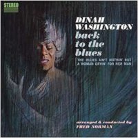 Dinah Washington (1924-1963): Back To The Blues...