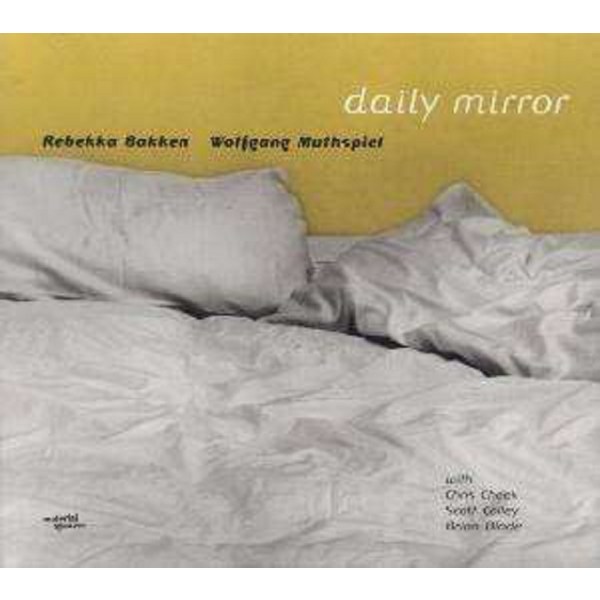 Rebekka Bakken & Wolfgang Muthspiel: Daily Mirror -   - (CD / D)