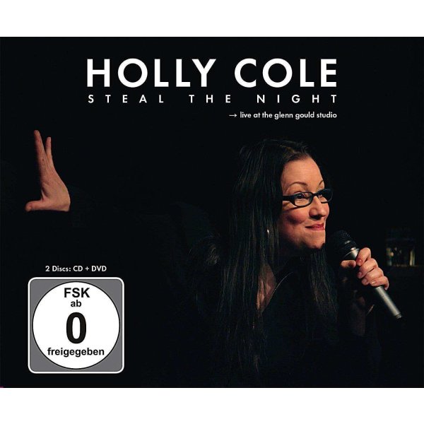 Holly Cole: Steal The Night - Live At The Glenn Gould Studio (CD + DVD) -   - (CD / S)