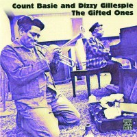 Count Basie & Dizzy Gillespie: The Gifted Ones -   -...