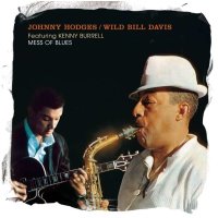 Johnny Hodges & Wild Bill Davis: Mess Of Blues -   -...