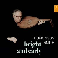 Joan Ambrosio Dalza (fl. 1508): Hopkinson Smith - Bright...