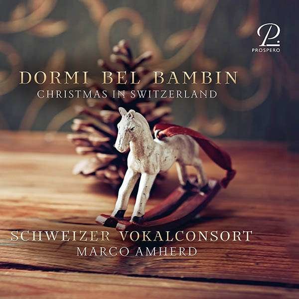 Schweizer Vokalconsort - Dormi bel Bambin (Christmas in Switzerland) -   - (CD / S)