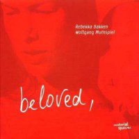 Rebekka Bakken & Wolfgang Muthspiel: Beloved -   -...