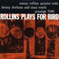 Sonny Rollins: Rollins Plays For Bird (Mono)...