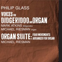 Philip Glass: Voices für Didgeridoo & Orgel -...